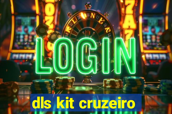 dls kit cruzeiro